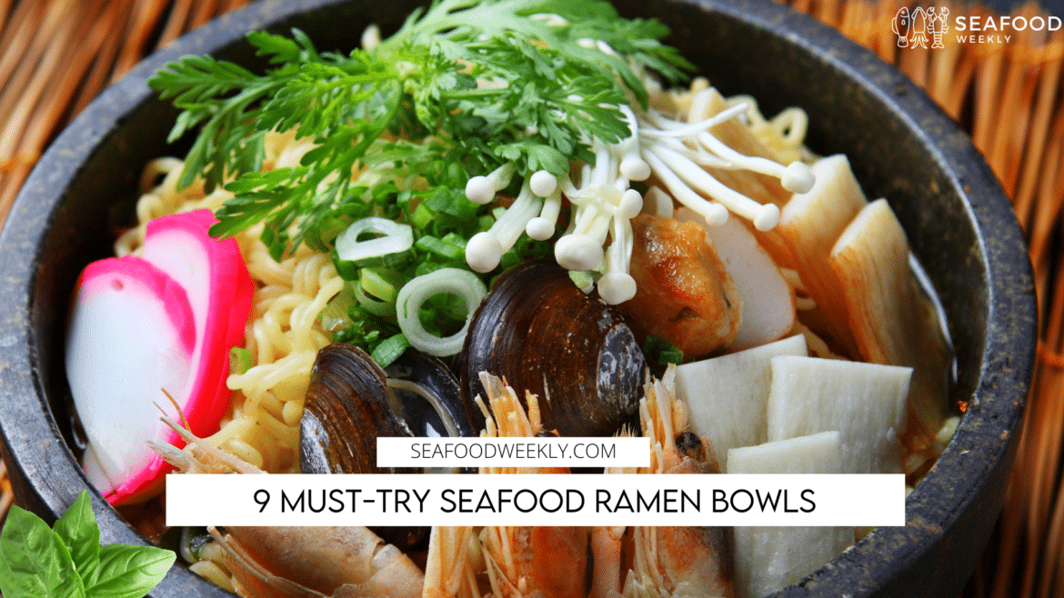 Must Try Seafood Ramen Bowls