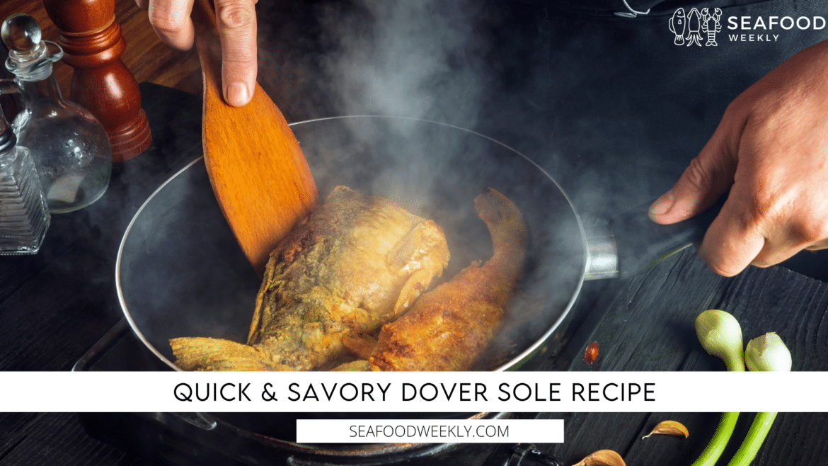 Quick & Savory Dover Sole Recipe