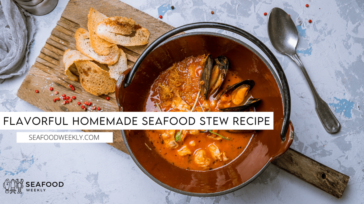 Flavorful Homemade Seafood Stew Recipe