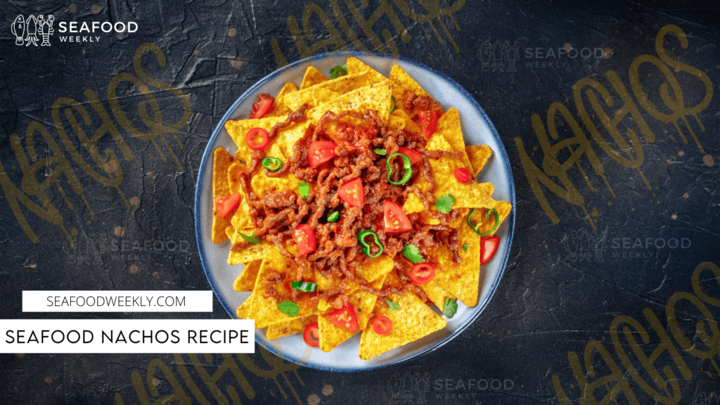 Seafood Nachos Recipe