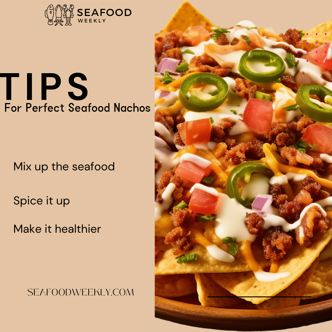 tips for the perfect seafood nachos